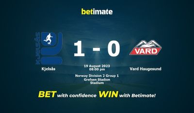 Kjelsås vs Vard Haugesund การทำนายราคาต่อรองและเคล็ดลับการเดิมพัน 19/08/2023