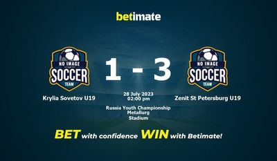 Krylia Sovetov U19 vs Zenit St Petersburg U19 การทำนายราคาต่อรองและเคล็ดลับการเดิมพัน 07/28/2023