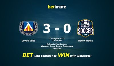 Levski Sofia vs Botev Vratsa การทำนายราคาต่อรองและเคล็ดลับการเดิมพัน 08/13/2023