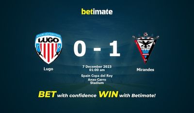 การทำนาย Lugo vs Mirandes อัตราต่อรองและเคล็ดลับการเดิมพัน 12/06/2023