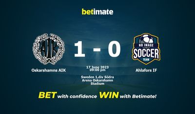 Oskarshamns AIK vs Ahlafors IF การทำนาย ราคาต่อรอง และเคล็ดลับการเดิมพัน 06/17/2023