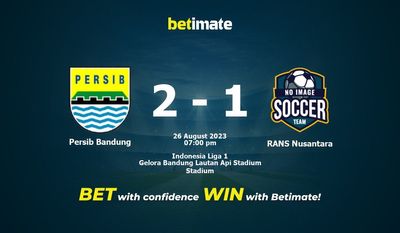 การทำนาย Persib Bandung กับ RANS Nusantara อัตราต่อรองและเคล็ดลับการเดิมพัน 26/08/2023