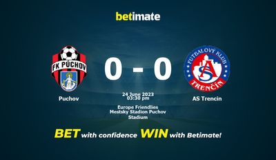 การทำนาย Puchov vs AS Trencin เคล็ดลับการเดิมพันและการเดิมพัน 06/24/2023