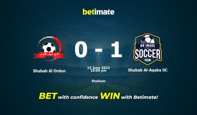 Shabab Al Ordon vs Shabab Al-Aqaba SC Prediction, Odds & Betting Tips 06/15/2023