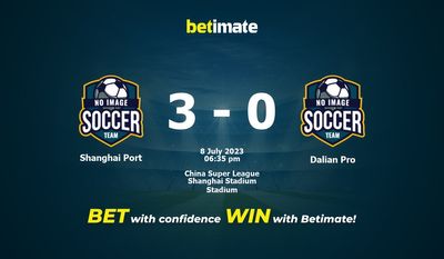 Shanghai Port vs Dalian Pro การทำนายราคาต่อรองและเคล็ดลับการเดิมพัน 07/08/2023
