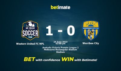 Western United FC NPL vs Werribee City การทำนายราคาต่อรองและเคล็ดลับการเดิมพัน 06/24/2023