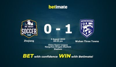 Zhejiang vs Wuhan Three Towns Prediction, Odds & Betting Tips 08/04/2023