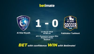 Nhận định dự đoán Al Hilal Riyadh vs Pakhtakor Tashkent, tỷ lệ và tip cá cược 11/03/2025