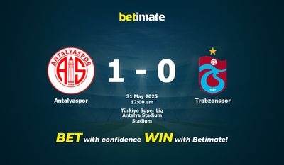 Dự đoán Antalyaspor vs Trabzonspor, Tỷ lệ cược & Mẹo cá cược 30/05/2025