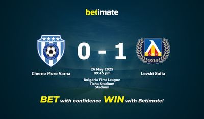 Soi kèo Cherno More Varna vs Levski Sofia, tỷ lệ và tip cá cược 26/05/2025