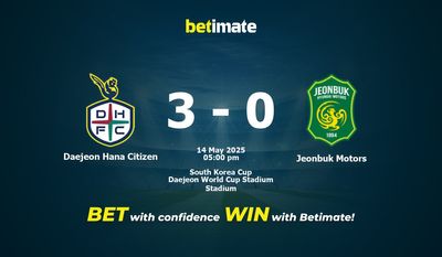 Dự đoán, Tỷ lệ cược và Mẹo cá cược Daejeon Hana Citizen vs Jeonbuk Motors 05/14/2025