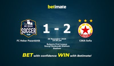 Dự đoán FC Hebar Pazardzhik vs CSKA Sofia, Tỷ lệ & Mẹo cá cược 30/11/2024
