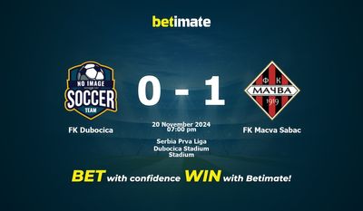 Dự đoán FK Dubocica vs FK Macva Sabac, Tỷ lệ cược & Mẹo cá cược 20/11/2024