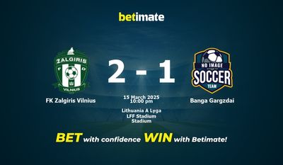 Soi kèo FK Zalgiris Vilnius vs Banga Gargzdai, Tỷ lệ & Mẹo cá cược 15/03/2025