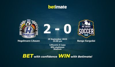 Dự đoán Hegelmann Litauen vs Banga Gargzdai, Tỷ lệ & Mẹo cá cược 29/09/2023