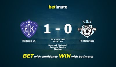 Soi kèo Hellerup IK vs FC Helsingor, tỷ lệ và tip cá cược 21/03/2025