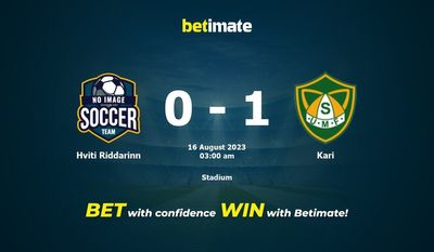 Soi kèo dự đoán Hviti Riddarinn vs Kari ngày 15/08/2023