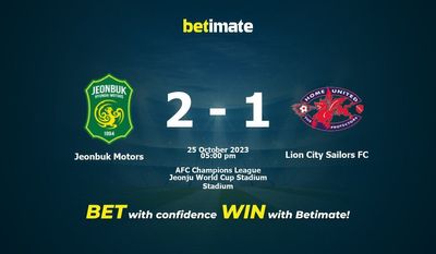 Soi kèo Jeonbuk Motors vs Lion City Sailors FC, tỷ lệ và tip cá cược 25/10/2023