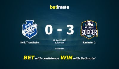 Soi kèo Kvik Trondheim vs Ranheim 2, Tỷ lệ & Mẹo cá cược 28/04/2025