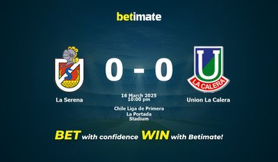 Soi kèo La Serena vs Union La Calera, Tỷ lệ & Mẹo cá cược 16/03/2025
