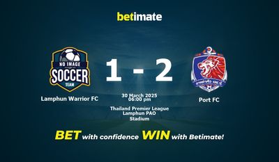 Dự đoán Lamphun Warrior FC vs Port FC, Tỷ lệ cược & Mẹo cá cược 30/03/2025