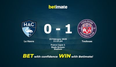 Dự đoán Le Havre vs Toulouse, Tỷ lệ cược & Mẹo cá cược 23/02/2025