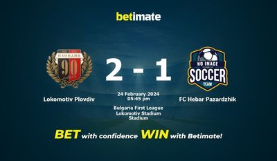 Soi kèo Lokomotiv Plovdiv vs FC Hebar Pazardzhik, Tỷ lệ & Mẹo cá cược 24/02/2024