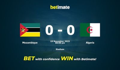 Dự đoán Mozambique vs Algeria, tỷ lệ và tip cá cược 19/11/2023