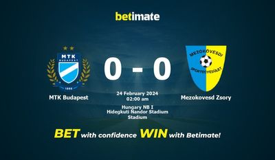 Dự đoán MTK Budapest vs Mezokovesd Zsory, tỷ lệ và mẹo cá cược 23/02/2024