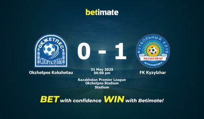 Dự đoán, Tỷ lệ cược và Mẹo cá cược Okzhetpes Kokshetau vs FK Kyzylzhar 31/05/2025