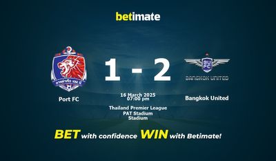 Dự đoán, Tỷ lệ cược & Mẹo cá cược Port FC vs Bangkok United 16/03/2025