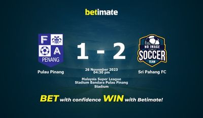 Dự đoán Pulau Pinang vs Sri Pahang FC, tỷ lệ và tip cá cược 26/11/2023
