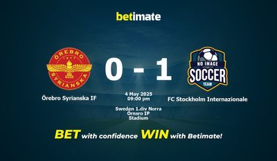 Soi kèo Örebro Syriaska IF vs FC Stockholm Internazionale, tỷ lệ và tip cá cược 04/05/2025