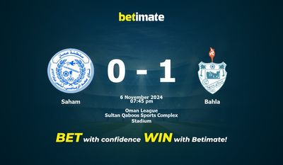 Soi kèo Saham vs Bahla, Tỷ lệ & Mẹo cá cược 06/11/2024