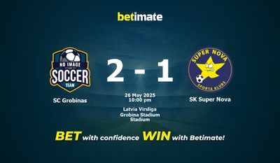 Dự đoán SC Grobinas vs SK Super Nova, Tỷ lệ cược & Mẹo cá cược 26/05/2025