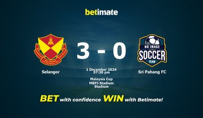 Dự đoán, Tỷ lệ cược & Mẹo cá cược Selangor vs Sri Pahang FC 12/01/2024