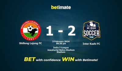 Soi kèo Shillong Lajong FC vs Inter Kashi FC, tỷ lệ và tip cá cược 03/02/2024