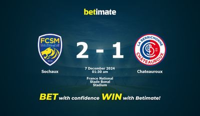 Dự đoán Sochaux vs Chateauroux, Tỷ lệ cược & Mẹo cá cược 12/06/2024