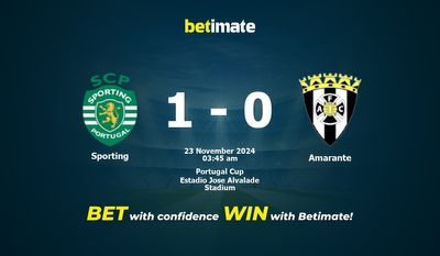 Dự đoán Sporting vs Amarante, Tỷ lệ cược & Mẹo cá cược 22/11/2024