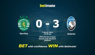 Soi kèo Sporting vs Atalanta, Tỷ lệ & Mẹo cá cược 06/03/2024