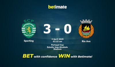 Dự đoán Sporting vs Rio Ave, Tỷ lệ cược & Mẹo cá cược 04/03/2025