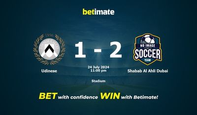 Dự đoán Udinese vs Shabab Al Ahli Dubai, tỷ lệ và tip cá cược 24/07/2024