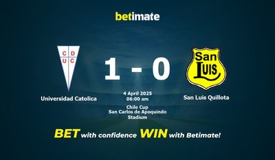 Dự đoán Universidad Catolica vs San Luis Quillota, tỷ lệ và tip cá cược 03/04/2025