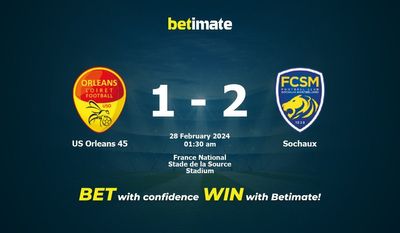 Dự đoán US Orleans 45 vs Sochaux, tỷ lệ và tip cá cược 27/02/2024