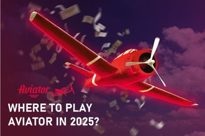 Where to Play Aviator in 2025?