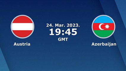 Autriche vs Azerbaïdjan Pronostics, cotes et conseils de paris 24/03/2023
