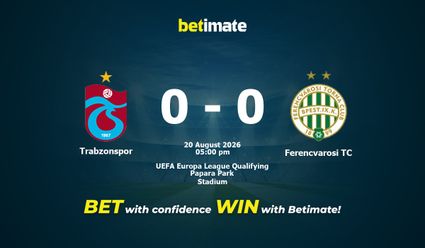 Trabzonspor vs Ferencvarosi TC Prediction, Odds & Betting Tips 08/20/2026
