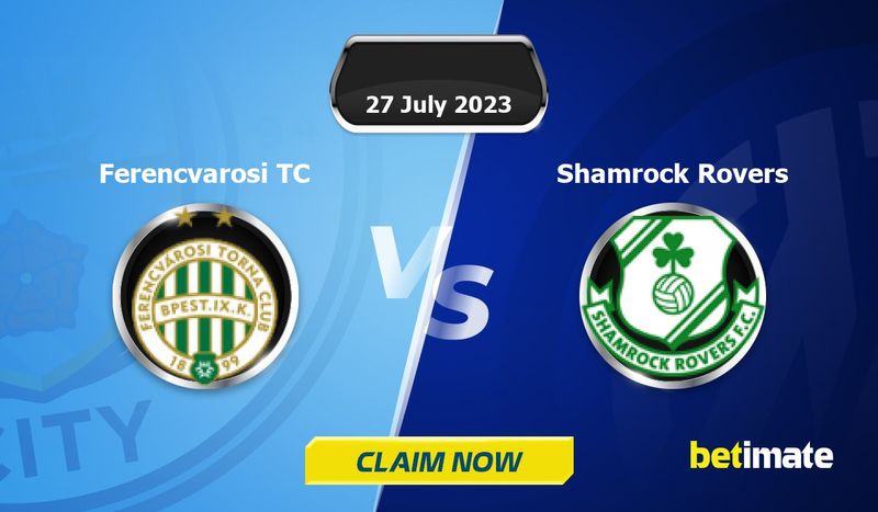 Ferencvarosi TC vs Shamrock Rovers Prediction, Odds & Betting Tips  07/27/2023