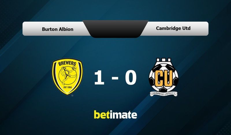 Burton Albion vs Cambridge Utd Prediction Odds Betting Tips 10