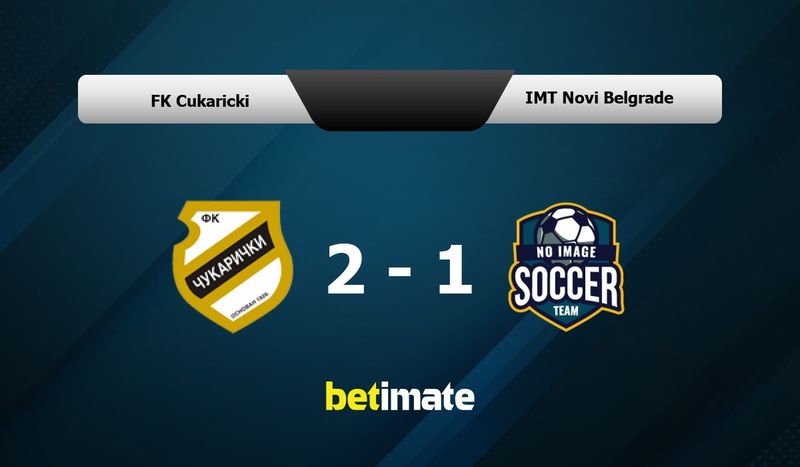 Cukaricki vs FK IMT Beograd - live score, predicted lineups and H2H stats.